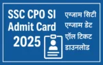SSC-CPO-SI-Admit-Card-2025
